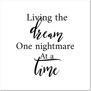 Living The Dream One Nightmare At A Time Posters and Art